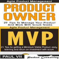Agile_Product_Management_Box_Set__Product_Owner_21_Tips___Minimum_Viable_Product_21_Tips_for_Getting